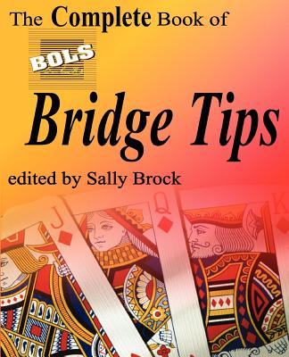 The Complete Book of Bols Bridge Tips - Brock, Sally (Editor), and Horton, Mark (Editor)