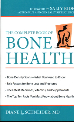 The Complete Book of Bone Health - Schneider, Diane L, and Ride, Sally (Foreword by)