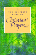 The Complete Book of Christian Prayer - Continuum