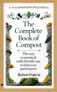 The Complete Book of Compost - Francis, Robert