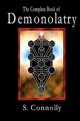 The Complete Book of Demonolatry - Connolly, S