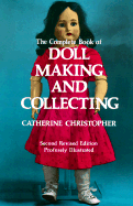 The complete book of doll making and collecting