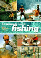 The Complete Book of Fishing: Tackle * Techniques * Species * Bait - Wilson, John, and Oglesby, Arthur, and Housby, Trevor