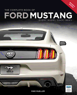 The Complete Book of Ford Mustang: Every Model Since 1964-1/2