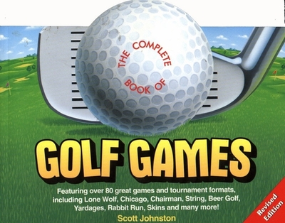 The Complete Book of Golf Games - Johnston, Scott