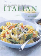 The Complete Book of Italian Cooking: Hundreds of Pizza, Pasta and Risotto Dishes, Perfectly Prepared