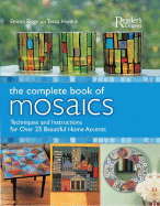 The Complete Book of Mosaics: Techniques and Instructions for Over 25 Beautiful Home Accents