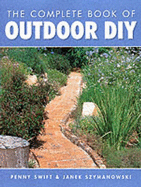 The Complete Book of Outdoor DIY - Swift, Penny, and Szymanowski, Janek, and Szmanowski, Janek