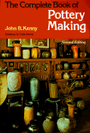 The Complete Book of Pottery Making - Kenny, John, Dr.
