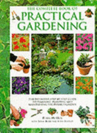 The Complete Book of Practical Gardening: The Definitive Step-by-step Guide to Planning, Planting and Maintaining the Perfect Garden - McHoy, Peter, and Berry, Susan, and Bradley, Steve