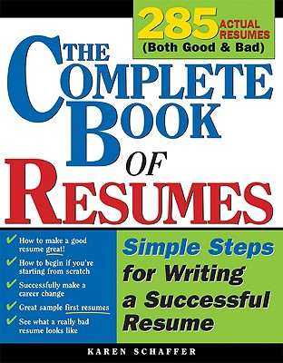 The Complete Book of Resumes: Simple Steps for Writing a Powerful Resume - Schaffer, Karen