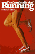 The Complete Book of Running - Fixx, James F