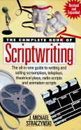 The Complete Book of Screenwriting - Straczynski, J Michael