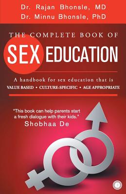 The Complete book of Sex Education - Bhonsle, Rajan, Dr., and Bhonsle, Minnu, Dr.