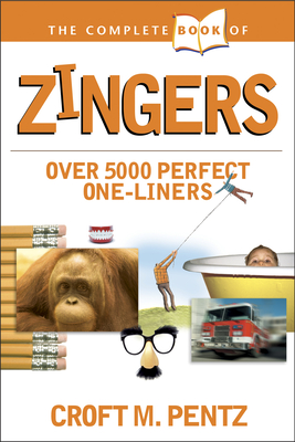 The Complete Book of Zingers - Pentz, Croft M