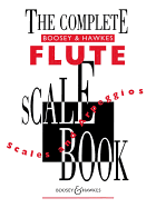 The Complete Boosey & Hawkes Flute Scale Book: Scales and Arpeggios