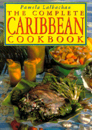 The Complete Caribbean Cookbook - Lalbachan, Pamela