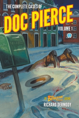 The Complete Cases of Doc Pierce, Volume 1 - Dermody, Richard