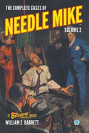 The Complete Cases of Needle Mike, Volume 2