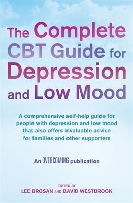 The Complete CBT Guide for Depression and Low Mood - Brosan, Lee, and Westbrook, David