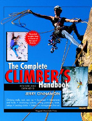 The Complete Climber's Handbook - Cinnamon, Jerry, and Cinnamon Jerry