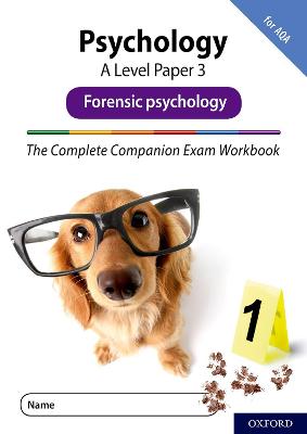 The Complete Companions Fourth Edition: 16-18: AQA Psychology A Level Paper 3 Exam Workbook: Forensic psychology - McIlveen, Rob, and Compton, Clare, and Cardwell, Mike (Series edited by)