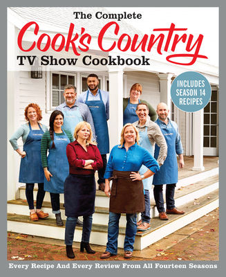 The Complete Cook's Country TV Show Cookbook Includes Season 14 Recipes: Every Recipe and Every Review from All Fourteen Seasons - America's Test Kitchen