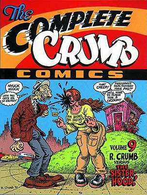 The Complete Crumb Comics Vol.9: R. Crumb Versus the Sisterhood - Crumb, Robert