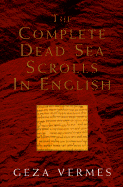 The Complete Dead Sea Scrolls in English - Vermes, Geza (Editor)