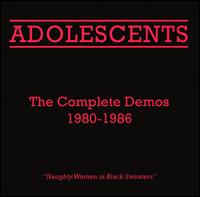 The Complete Demos 1980-1986 - The Adolescents