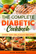 The Complete Diabetic Cookbook: Over 500 Delicious Recipes