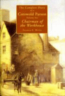 The Complete Diary of a Cotswold Parson: Chairman of the Workhouse - Witts, Francis E., and Sutton, Alan (Editor)