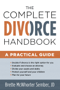 The Complete Divorce Handbook: A Practical Guide - Sember, Brette McWhorter, Atty.