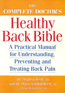 The Complete Doctor's Healthy Back Bible: A Practical Manual for Understanding, Preventing and Treating Back Pain