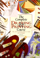 The Complete Drawing & Painting Course