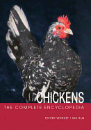 The Complete Encyclopedia of Chickens - Verhoef-Verhallen, Esther, and Rijis, Aad, and Rijs, Aad