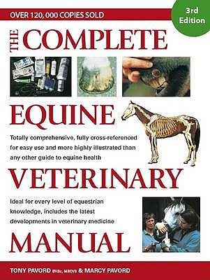 The Complete Equine Veterinary Manual - Pavord, Marcy, and Pavord, Tony