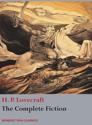 The Complete Fiction of H. P. Lovecraft - Lovecraft, H P