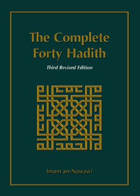 The Complete Forty Hadith - An-Nawawi, Imam, and Clarke, Abdassamad (Translated by)