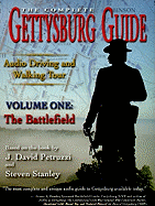 The Complete Gettysburg Guide: Audio Driving and Walking Tours, Volume 1: the Battlefield