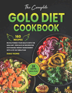 The Complete Golo Diet Cookbook: Revolutionize Your Health with the Golo Diet, 1000 Days of Recipes for Sustainable Weight Management with a 28-Day Meal Plan