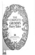 The Complete Grimm's Fairy Tales - Colum, Padraic (Introduction by), and Grimm, Jacob