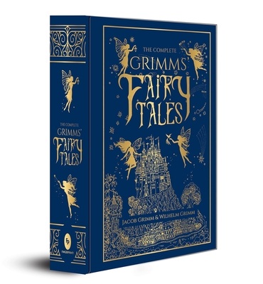 The Complete Grimms' Fairy Tales - Grimm, Jacob