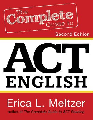 The Complete Guide to ACT English - Meltzer, Erica L