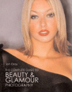 The Complete Guide to Beauty & Glamour Photography