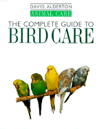 The Complete Guide to Bird Care