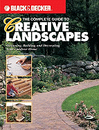 The Complete Guide to Creative Landscapes: Designing, Building and Decorating Your Outdoor Home - Trandem, Bryan, and Farris, Jerri