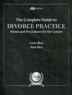The Complete Guide to Divorce Practice: Forms and Procedures for the Lawyer