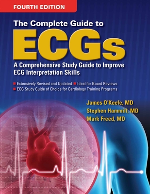 The Complete Guide to Ecgs: . - O'Keefe Jr, James H, and Hammill, Stephen C, and Freed, Mark S