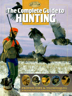 The Complete Guide to Hunting: Proven Tips & Techniques